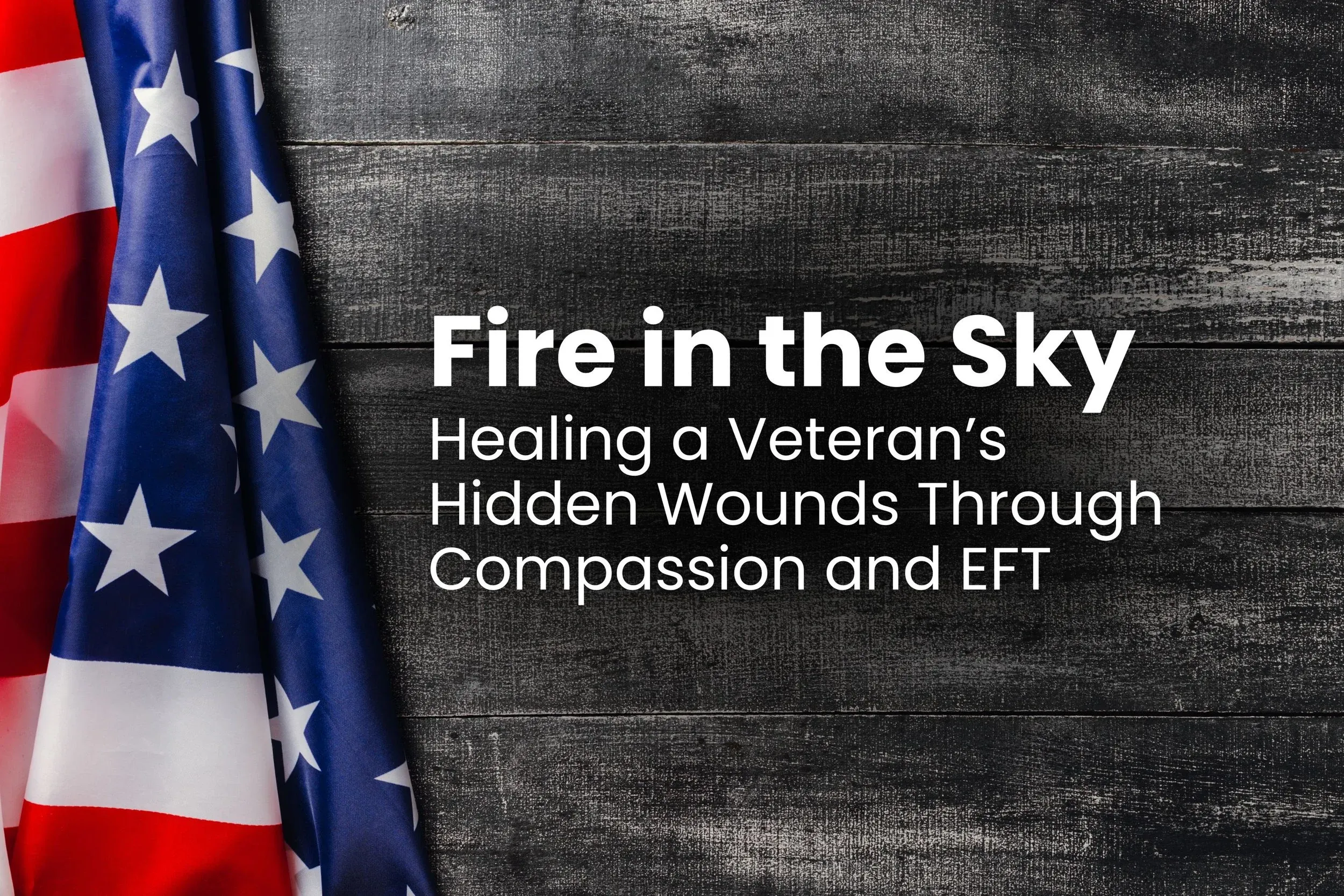 Fire in the Sky (A Veteran’s Story)